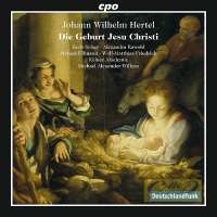 Hertel: Die Geburt Jesu Christi, Christmas Oratorio